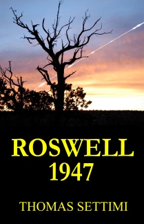 Roswell 1947 by Thomas Settimi